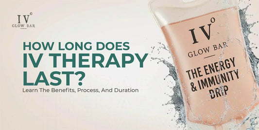 How Long does IV Therapy Last in your System?