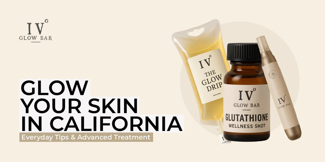 How to Glow Skin in California