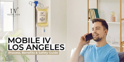 Mobile IV Therapy Los Angeles: What to Expect From At-Home IV Treatment